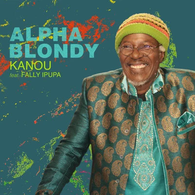 Alpha Blondy Kanou (feat. Fally Ipupa)