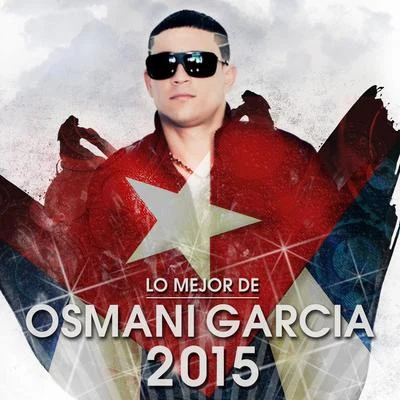 Lo Mejor de Osmani Garcia 2015 專輯 Osmani Garcia