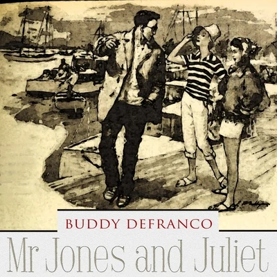 Mr Jones and Juliet 专辑 Buddy DeFranco