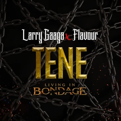 FlavourPhyno Tene (Living In Bondage)