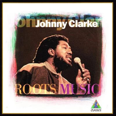 Roots Music 专辑 Johnny Clarke