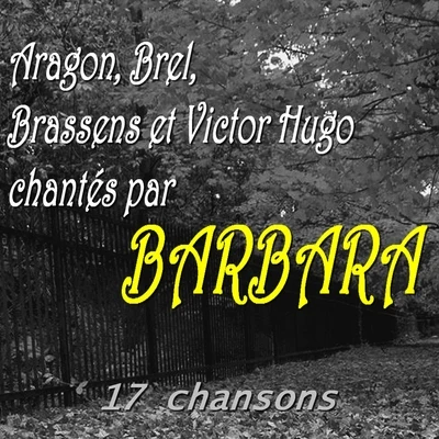 Aragon, Brel, Brassens et Victor Hugo chantés par Barbara 專輯 Barbara