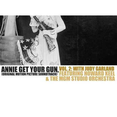 Annie Get Your Gun (Original Motion Picture Soundtrack), Vol. 2: With Judy Garland 專輯 MGM Studio Orchestra/Henry Mancini/Henry Mancini Orchestra/Debbie Reynolds/Gene Kelly