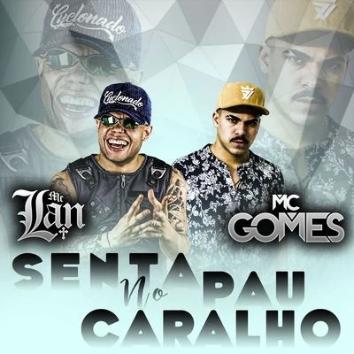 Senta no pau caralho 專輯 MC Gomes/MC Gomes & MC Jivas/MC Jivas