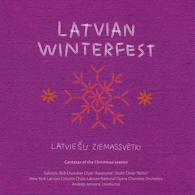 The New Chamber Orchestra of RigaViesturs JansonsBalsis Youth ChoirNew York Latvian Concert ChoirAndrejs Jansons LATVIAN WINTERFEST - Cantatas of the Christmas Season