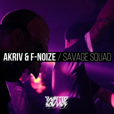 Savage Squad 專輯 F. Noize