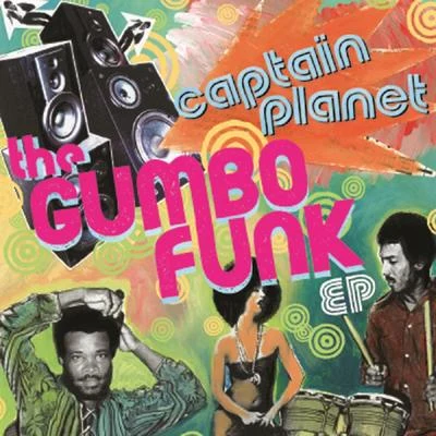 The Gumbo Funk 專輯 Captain Planet/El Dusty/Tittsworth/KES/Deejay Theory