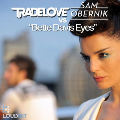 Bette Davis Eyes (Tradelove Vs. Sam Obernik) 專輯 Tradelove