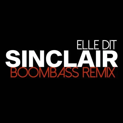 Elle dit (Boombass Remix) 专辑 Sinclair