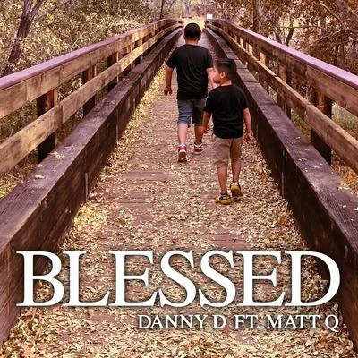 Blessed (feat. Matt Q) 專輯 E Vargas/Danny D