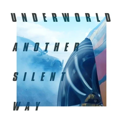 Underworld Another Silent Way (Film Edit)