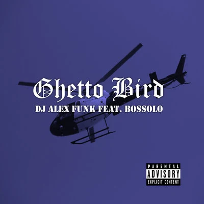 Ghetto Bird 專輯 Cele0n/DJ Alex Funk/Young Bleed