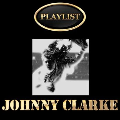 Johnny Clarke Playlist 专辑 Johnny Clarke