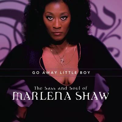 Go Away Little Boy: The Sass And Soul Of Marlena Shaw 專輯 Marlena Shaw