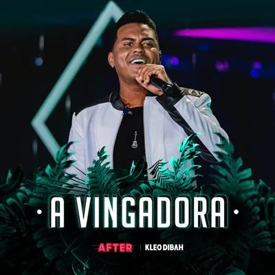 A Vingadora (Ao Vivo) 专辑 Kleo Dibah