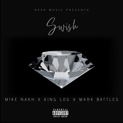 Mark Battles Swish (feat. King Los & Mark Battles)