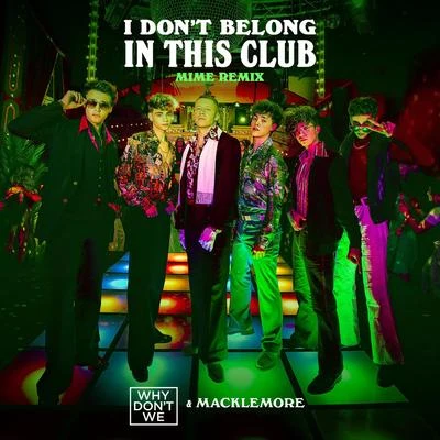 I Don&#x27;t Belong In This Club (MIME Remix) 专辑 Why Don't We