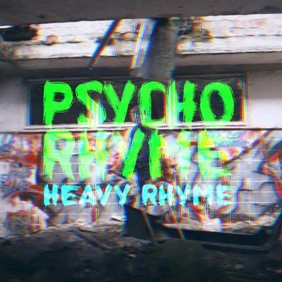 Heavy Rhyme 專輯 Yung Heelflip/Psycho Rhyme