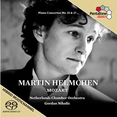 MOZART, W.A.: Piano Concertos Nos. 15 and 27 (M. Helmchen, Netherlands Chamber Orchestra, Nikolić) 專輯 Martin Helmchen