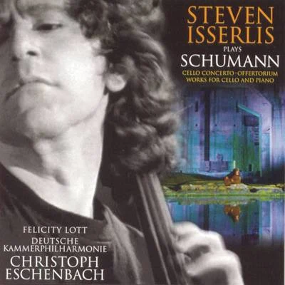 Schumann: Cello Concerto; Fantasiestücke; 5 Stücke im Volkston; Bargiel: Adagio 專輯 Steven Isserlis/Milos Karadaglic/Tori Amos/Gregory Porter/Christopher Austin