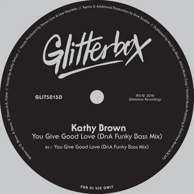 You Give Good Love (DnA Funky Bass Mix) 專輯 Kathy Brown/Ash Summers