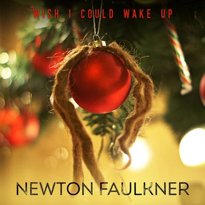 Wish I Could Wake Up 專輯 Newton Faulkner