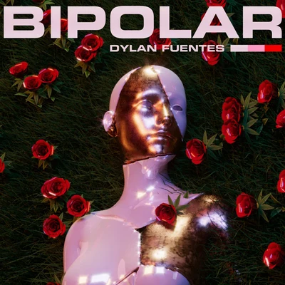 Bipolar 专辑 Dylan Fuentes