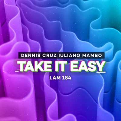 Dennis Cruz Take It Easy