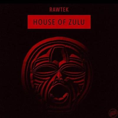 House Of Zulu 專輯 Rawtek