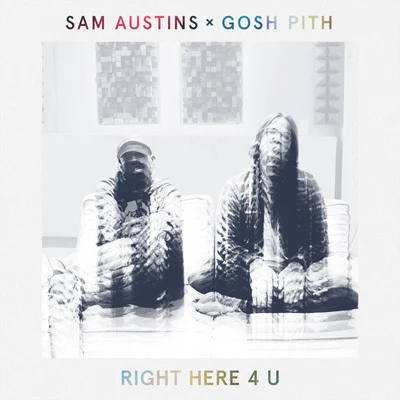 Right Here 4 U 專輯 Sam Austins/whiterosemoxie/K.M.O