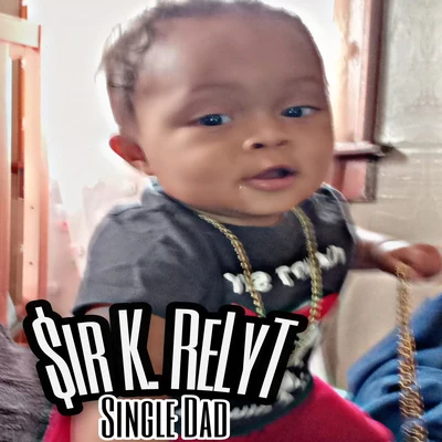 Single Dad 專輯 $ir K. Relyt