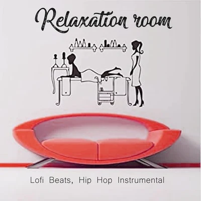 Relaxation room (Lofi Beats, Hip Hop Instrumental) 專輯 Chill Hip-Hop Beats/Yutsom/Lofi Beats Instrumental