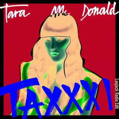 Taxxxi (Laujack Radio Edit) 專輯 Tara McDonald