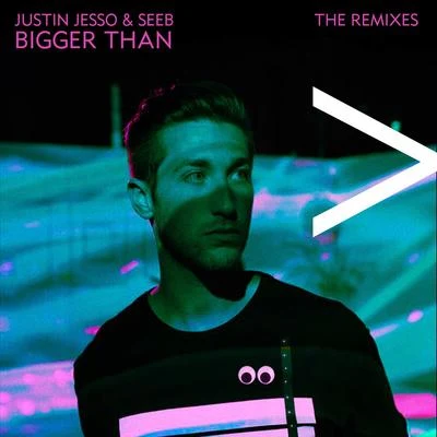 Justin Jesso Bigger Than (The Remixes)