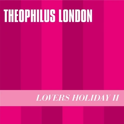 Lovers Holiday II 專輯 Theophilus London