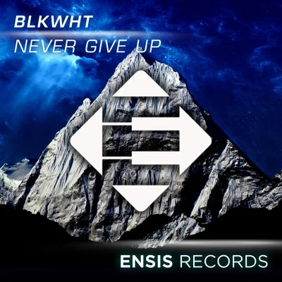 Never Give Up 專輯 BLKWHT/BassRoyer/Dave Till