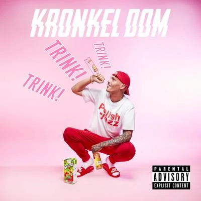 Trink 專輯 Kronkel Dom