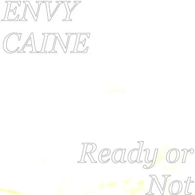 Ready or Not 專輯 Nas Blixky/Envy Caine