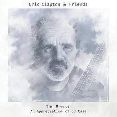 Eric Clapton The Breeze (An Appreciation of JJ Cale)