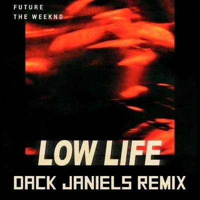 Low Life (Dack Janiels Remix) 專輯 Dack Janiels