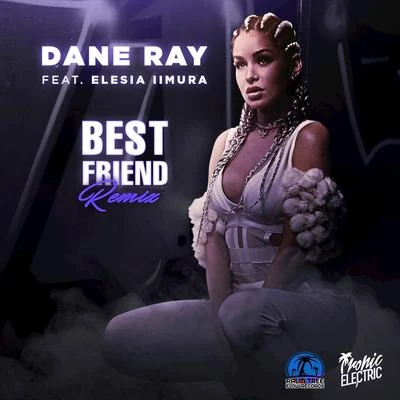 Best Friend (Remix) 专辑 Dane Ray