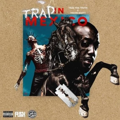 Trap In Mexico 專輯 Trae Tha Truth