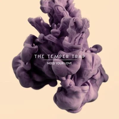 The Temper Trap Need Your Love