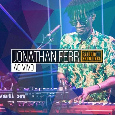 Jonathan Ferr no Estúdio Showlivre (Ao Vivo) 專輯 Donatinho/Alma Thomas/Jonathan Ferr