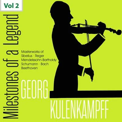 Milestones of a Legend: Georg Kulenkampff, Vol. 2 專輯 Georg Kulenkampff/Berliner Philharmoniker/Arthur Rother/Eugen Jochum/Orchester der Deutschen Oper Berlin