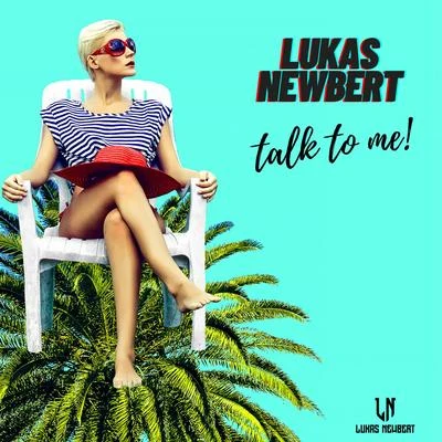 Talk to Me 专辑 Lukas Newbert/Luca Debonaire