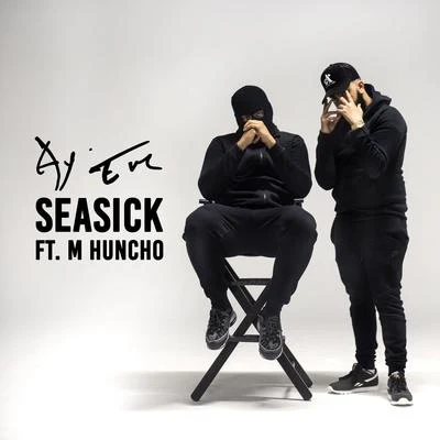 Seasick (feat. M Huncho) 專輯 Ay Em