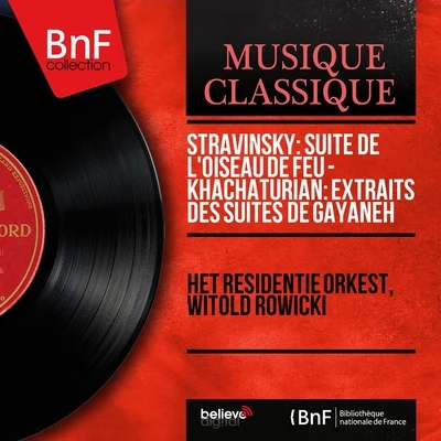 Stravinsky: Suite de Loiseau de feu - Khachaturian: Extraits des Suites de Gayaneh (Mono Version) 專輯 Witold Rowicki/Vadim Repin/Gabor Tarkovi/Bernard Herrmann/Kirill Karabits