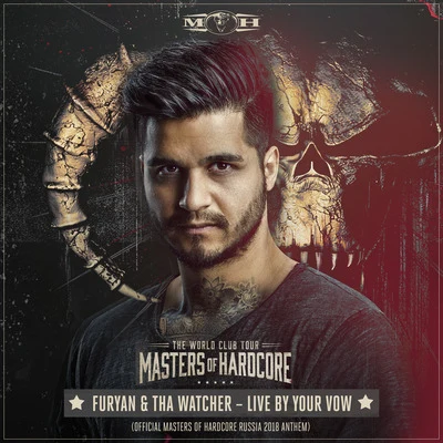 Live By Your Vow (Official Masters of Hardcore Russia 2018 Anthem) 專輯 Furyan/Hannibal Noizer