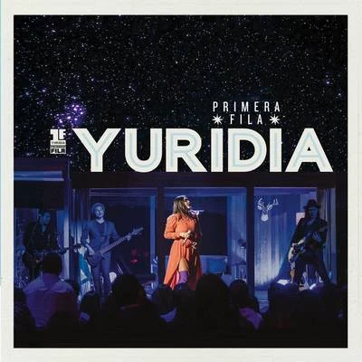 Primera Fila (En Vivo) 专辑 Chucho Rivas/Yuridia